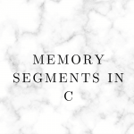 Memory Segments in C